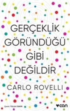Gerçeklik Göründüğü Gibi Değildir  -  Carlo Rovelli  -  Can Yayınları