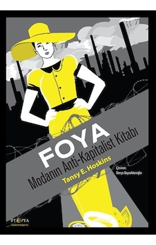 Modanın Anti - Kapitalist Kitabı Foya - Tansy E. Hoskins - Ütopya Yayınevi Modanın Anti - Kapitalist Kitabı Foya - Tansy E. Hoskins - Ütopya Yayınevi