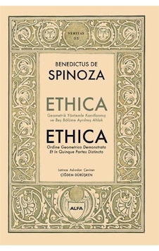 Ethica - Geometrik Yöntemler Kanıtlanmış ve Beş Bölüme Ayrılmış Ahlak - Benedictus De Spinoza - Alfa Yayıncılık