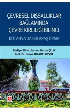 Çevresel Dışsallıklar Bağlamında Çevre Kirliliği Bilinci Kütah... Çevresel Dışsallıklar Bağlamında Çevre Kirliliği Bilinci Kütah...