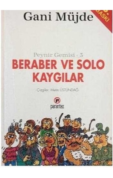Peynir Gemisi - 3 Beraber Ve Solo Kaygılar - Gani Müjde