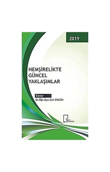 Hemşirelikte Güncel Yaklaşımlar Hemşirelikte Güncel Yaklaşımlar