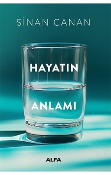 Hayatın Anlamı Sinan Canan Alfa Yayınları Hayatın Anlamı Sinan Canan Alfa Yayınları