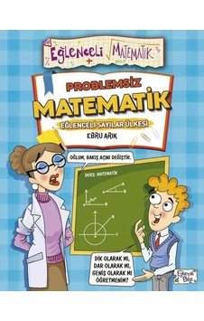 Problemsiz Matematik - Eğlenceli Matematik - Ebru Arık - Eğlenceli Bilgi Problemsiz Matematik - Eğlenceli Matematik - Ebru Arık - Eğlenceli Bilgi