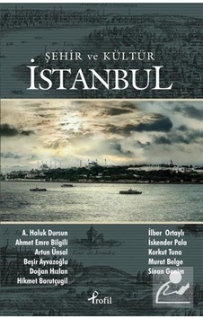 Şehir ve Kültür İstanbul / Prof. Dr. İskender Pala Şehir ve Kültür İstanbul / Prof. Dr. İskender Pala