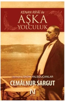 Kenan Rifai Ile Aşka Yolculuk Cemalnur Sargut