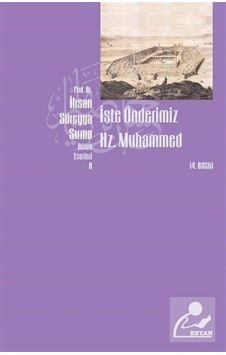İşte Önderimiz Hz. Muhammed (Küçük Boy) / İhsan Süreyya Sırma