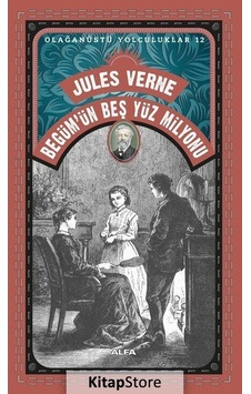 Kitapstore Jules Verne Begüm'Ün Beş Yüz Milyonu / Olağanüstü Yolculuklar