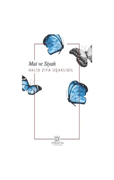 Mai ve Siyah - Halid Ziya Uşaklıgil - Dekalog Yayınları Mai ve Siyah - Halid Ziya Uşaklıgil - Dekalog Yayınları