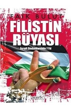 Filistin Rüyası İsrail Zindanlarında 7 Yıl -  Berfin Yayınları