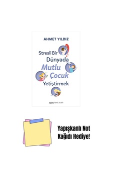 Stresli Bir Dünyada Mutlu Çocuk Yetiştirmek + Yapışkanlı Not Kağıdı Stresli Bir Dünyada Mutlu Çocuk Yetiştirmek + Yapışkanlı Not Kağıdı