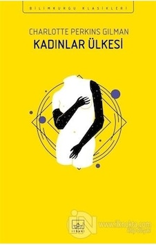 Kadınlar Ülkesi - Charlotte Perkins Gilman - İthaki Yayınları Kadınlar Ülkesi - Charlotte Perkins Gilman - İthaki Yayınları