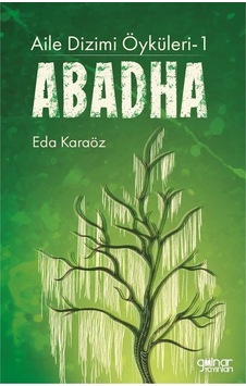 Aile Dizimi Öyküleri 1 / Abadha / Eda Karagöz Aile Dizimi Öyküleri 1 / Abadha / Eda Karagöz