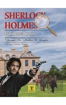 Sherlock Holmes - Esrarengiz Konak - Sir Arthur Conan Doyle - Rönesans Yayınları Sherlock Holmes - Esrarengiz Konak - Sir Arthur Conan Doyle - Rönesans Yayınları