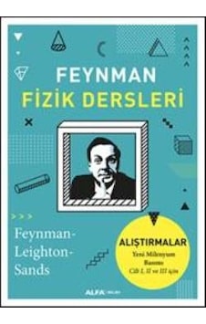 Feynman Fizik Dersleri - Alfa Yayıncılık Feynman Fizik Dersleri - Alfa Yayıncılık