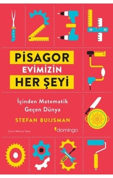 Pisagor Evimizin Her Şeyi  -  İçinden Geçen Matematik Dünya  -  Stefan Buijsman  -  Domingo Yayınevi