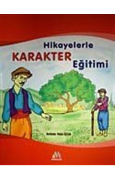 Hikayelerle Karakter Eğitimi Hikayelerle Karakter Eğitimi