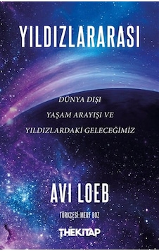 Yıldızlararası: Dünya Dışı Yaşam Arayışı Ve Yıldızlardaki Gele...