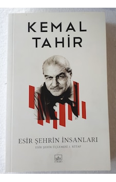 Esir Şehrin Insanları Esir Şehir 3 Lemesi 1.Kitap Kemal Tahir Esir Şehrin Insanları Esir Şehir 3 Lemesi 1.Kitap Kemal Tahir