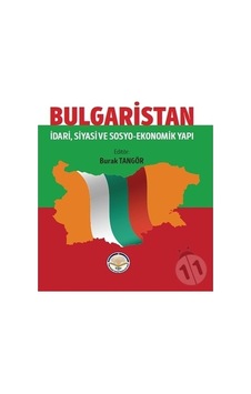Bulgaristan: İdari Siyasi ve Sosyo Ekonomik Yapı- TİAV Bulgaristan: İdari Siyasi ve Sosyo Ekonomik Yapı- TİAV