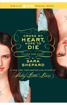 The Lying Game 5: Cross My Heart. Hope To Die The Lying Game 5: Cross My Heart. Hope To Die