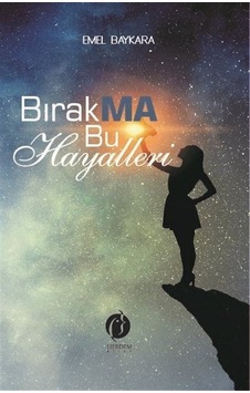 Bırakma Bu Hayalleri - Emel Baykara - Herdem Kitap