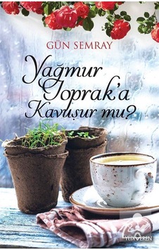 Yağmur Toprak'a Kavuşur Mu? - Gün Semray - Yediveren Yayınları Yağmur Toprak'a Kavuşur Mu? - Gün Semray - Yediveren Yayınları