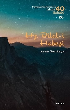 Hz. Bilal -i Habeşi - Peygamberimiz'in İzinde 40 Sahabi 20 - Asım Sarıkaya - Beyan Yayınları Hz. Bilal -i Habeşi - Peygamberimiz'in İzinde 40 Sahabi 20 - Asım Sarıkaya - Beyan Yayınları
