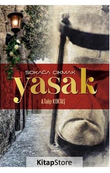 Sokağa Çıkmak Yasak - A.Talip Köktaş - Çizge Yayıncılık