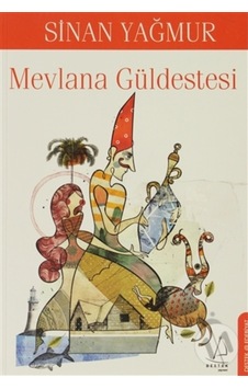 Mevlana Güldestesi - Sinan Yağmur - Destek Yayınları