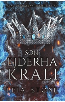 Son Ejderha Kralı - Avalier Kralları Serisi 1. Kitap - Leia Stone - Ren Kitap Son Ejderha Kralı - Avalier Kralları Serisi 1. Kitap - Leia Stone - Ren Kitap
