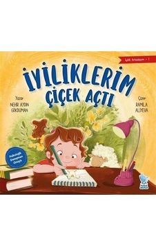 İyiliklerim Çiçek Açtı / İyilik Arkadaşım 1 / Nehir Aydın Gökd... İyiliklerim Çiçek Açtı / İyilik Arkadaşım 1 / Nehir Aydın Gökd...