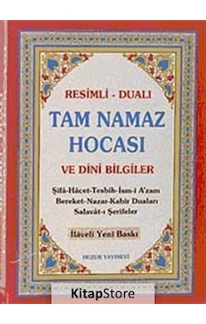 Tam Namaz Hocası ve Dini Bilgiler / Resimli-dualı Tam Namaz Hocası ve Dini Bilgiler / Resimli-dualı