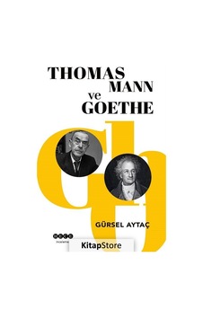 Thomas Mann ve Goethe - Gürsel Aytaç - Hece Yayınları