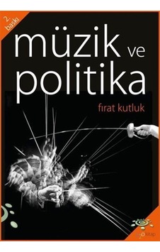 Müzik ve Politika - Fırat Kutluk - h2o Kitap Müzik ve Politika - Fırat Kutluk - h2o Kitap