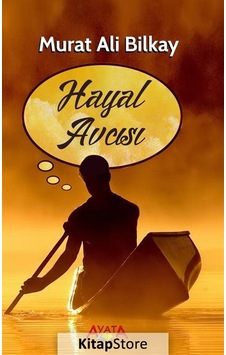 Hayal Avcısı - Murat Ali Bilkay - Ayata