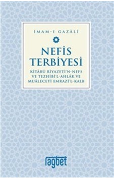 Nefis Terbiyesi / İmam Gazali Nefis Terbiyesi / İmam Gazali