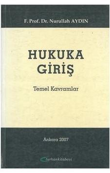 Hukukun Giriş Temel Kavramları Nurullah Aydın 2.El İadesiz Hukukun Giriş Temel Kavramları Nurullah Aydın 2.El İadesiz