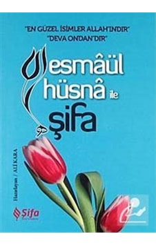 Esmaül Hüsna ile Şifa (Cep Boy) - Ali Kara - Şifa Yayınevi Esmaül Hüsna ile Şifa (Cep Boy) - Ali Kara - Şifa Yayınevi