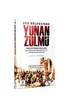 Ege Bölgesinde Yunan Zulmü- Ark Kitapları