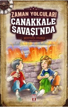 Timaş Çocuk Yayınları Zaman Yolcuları Çanakkale Savaşında Mustaf Timaş Çocuk Yayınları Zaman Yolcuları Çanakkale Savaşında Mustaf