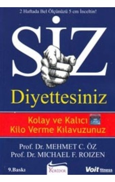 Siz Diyettesiniz - Kolay ve Kalıcı Kilo Verme Kılavuzunuz - Dr. Mehmet Öz - Koridor Yayıncılık