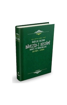 Arifler Sultanı Bayezid-i Bistami Hayatı ve Menkıbeleri - Ahmed B. Hüseyin El-Harakani - Semerkand Yayınları