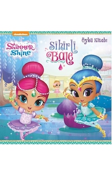 Shimmer and Shine-Sihirli Bale-Öykü Kitabı- Doğan ve Egmont Yayıncılık