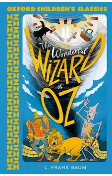 The Wonderful Wizard Of Oz Oxford University Press Uk The Wonderful Wizard Of Oz Oxford University Press Uk