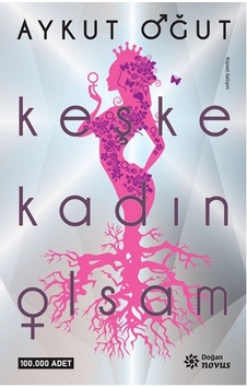 Keşke Kadın   Olsam