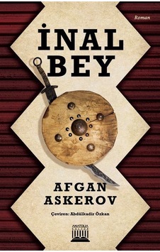 İnal Bey - Afgan Askerov - Anatolia Kültür İnal Bey - Afgan Askerov - Anatolia Kültür