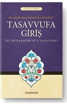 Tasavvufa Giriş-Tasavvuf Klasikleri - Suat Demirtaş - Semerkand Yayınları Tasavvufa Giriş-Tasavvuf Klasikleri - Suat Demirtaş - Semerkand Yayınları