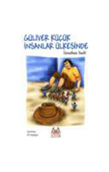 Güliver Küçük İnsanlar Ülkesinde - Jonathan Swift - Arkadaş Yayıncılık Güliver Küçük İnsanlar Ülkesinde - Jonathan Swift - Arkadaş Yayıncılık