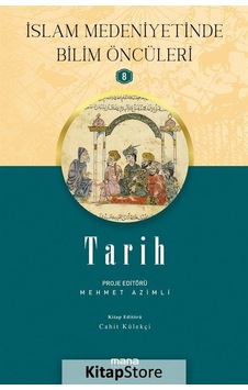 Tarih - İslam Medeniyetinde Bilim Öncüleri 8- Mana Yayınları